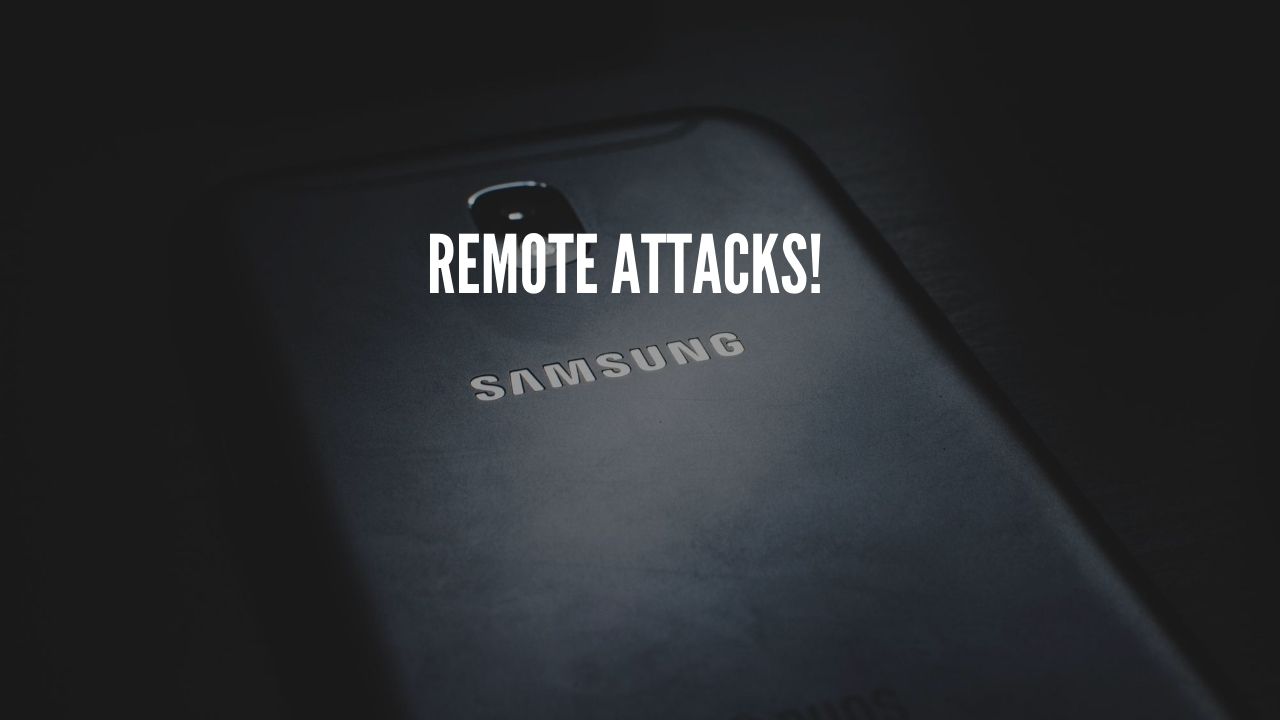 samsung remote attacks