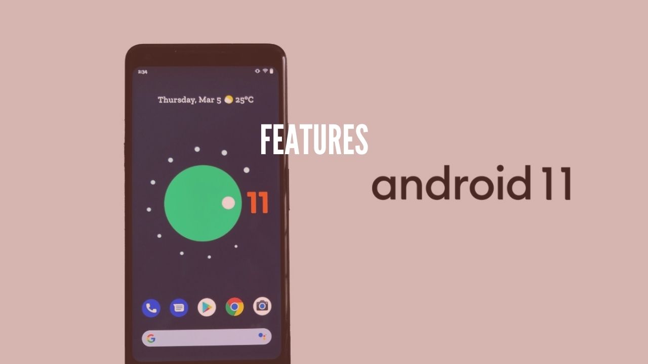 android 11 features key featurs