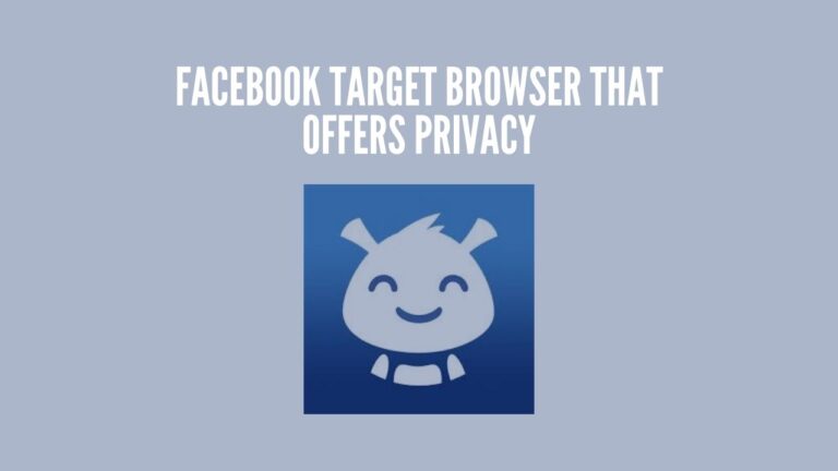 facebook target browser that offers privacy