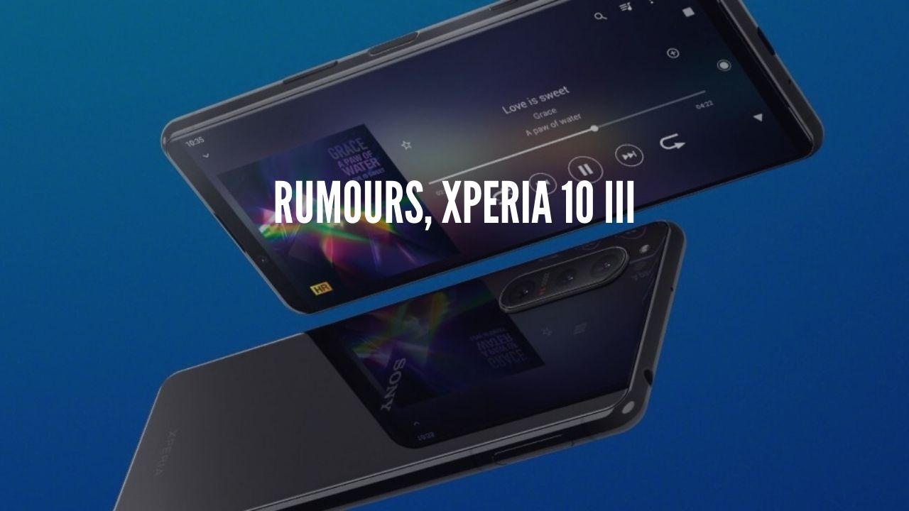 rumours, Xperia 10 iii