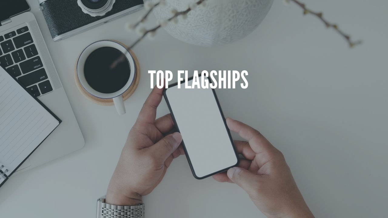 top flagships