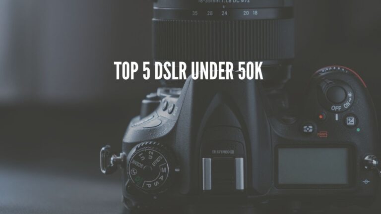top 5 dslr under 50k